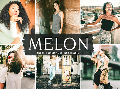 Melon Mobile & Desktop Lightroom Presets travel presets