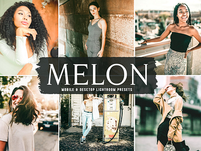 Melon Mobile & Desktop Lightroom Presets