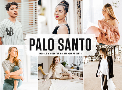 Palo Santo Mobile & Desktop Lightroom Presets modern presets