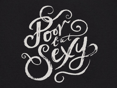 Poor but Sexy black and white brush bw handlettering lettering poor poor but sexy sexy typography