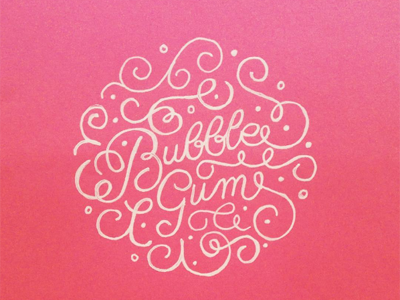 Bubble gum bubble gum bubbly handlettering lettering ornaments pink swash typography white