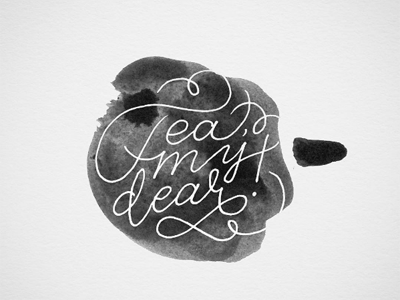 Tea, my dear! black and white bw handlettering ink lettering monoline tea tea cup typography white