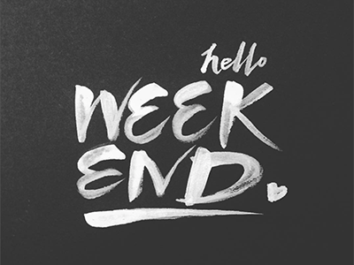 Weekend black bold brush bw expressive heart hello lettering typography weekend white ink