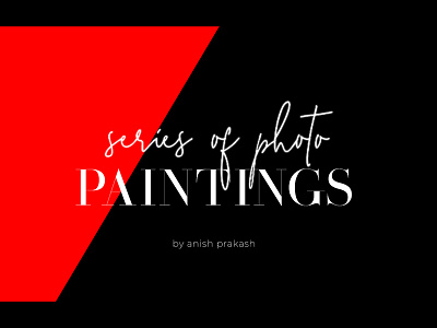 Series of Photo Paintings