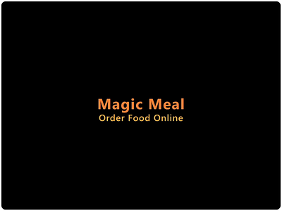 Magic Meal Mobile App animation branding design find food food app illustration landing latest design madbrains mobile app motion graphics order food typography ui vector