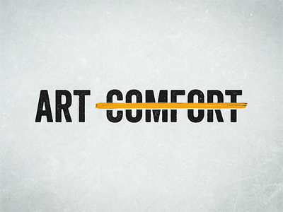 Art Before Comfort