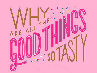 Why are all the good things so tasty! donuts food lettering quote simpsons snacks sweets tasty