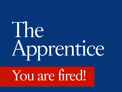 The Apprentice - You are fired!