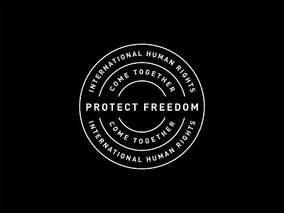 Protect Freedom Badge badge branding circle design emblem identity lettering logo message stamp typography vintage