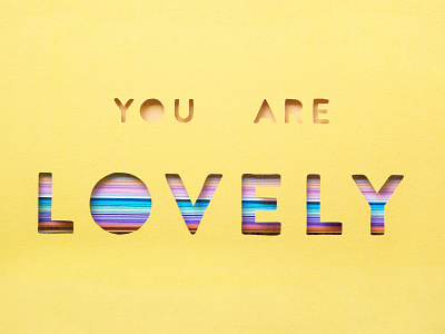You Are Lovely illustration lettering lovely paper art paper craft paper cut type art typorgraphy