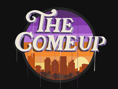 The Come Up. andy celis arizona city graphic design logo logo badge phoenix skyline street style sunset the come up