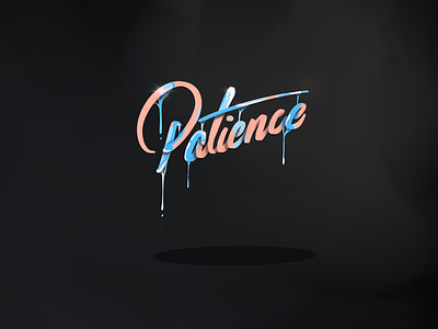 Patience. calligraphy graffiti handlettering lettering street style typography