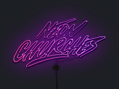 NEON CHURCHES. affinity custom digital lettering neon typography
