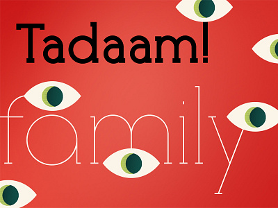 Tadaam! 2018 family font letter new serif slab type yes