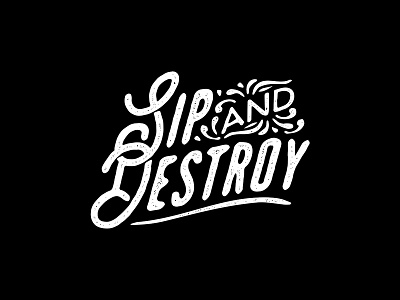 Sip and Destroy Logo logo script