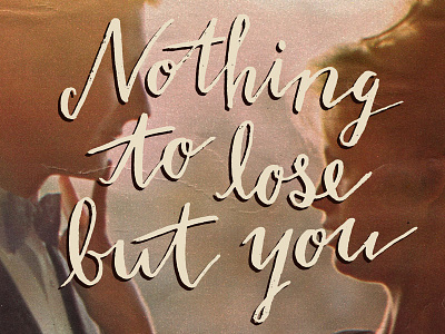 Nothing To Lose josh lafayette lettering script typography