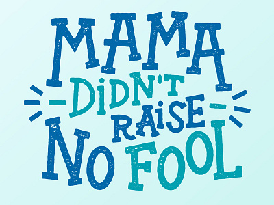 No Fool fool josh lafayette lettering mama serif slab typography