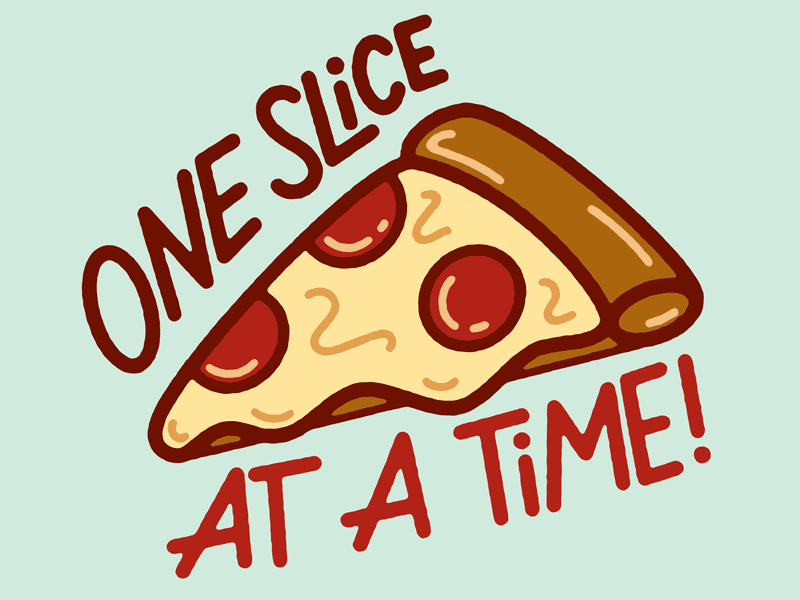 Once Slice food illustration josh lafayette lettering lol pizza typography