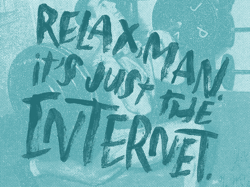 Relax, Man. blue brush josh lafayette lettering typography weights