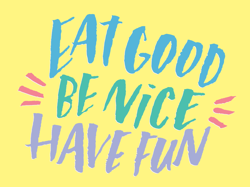 Three Rules art be nice eat good have fun illustration josh lafayette lettering typography