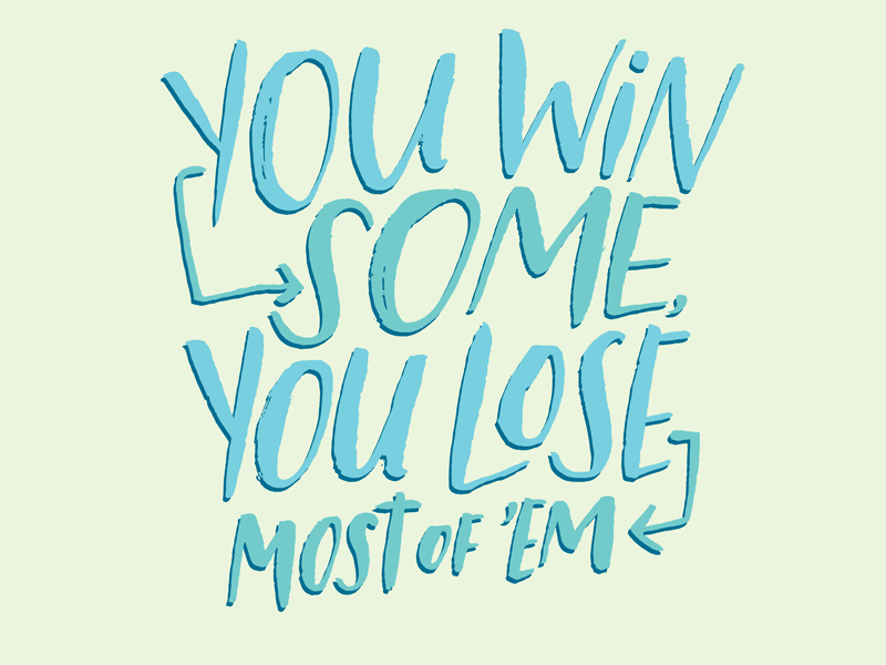 You Win Some blue brush green josh lafayette lettering typography