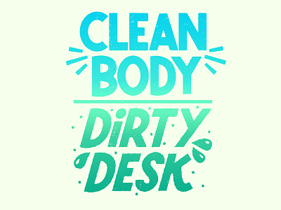 Clean/Dirty, Volume 1 art clean body design dirty desk gradient graphic design illustration josh lafayette lettering lol typography