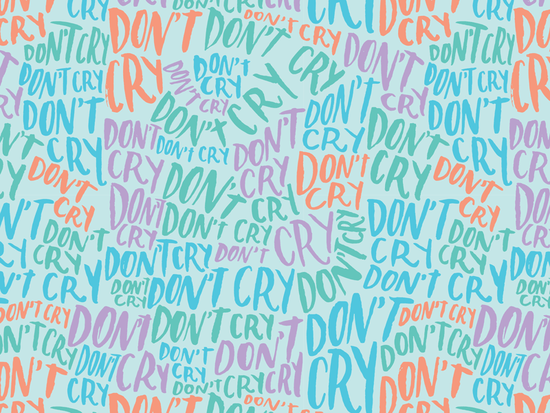 Don't Cry art crying dont cry feels illustration josh lafayette lettering lol pattern patterns typography