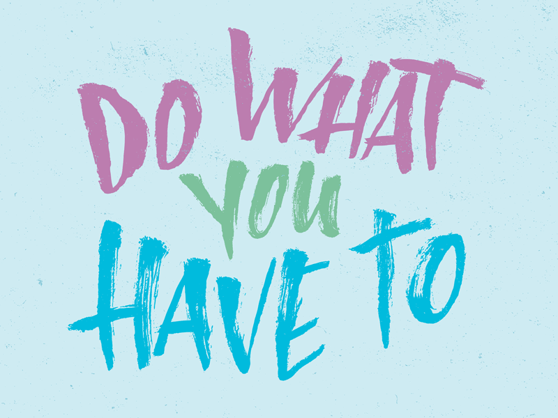 What You Have To art illustration josh lafayette lettering love typography