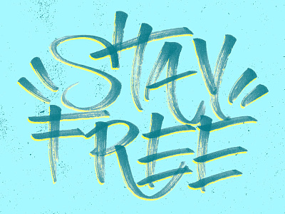 Stay Free art free graf graffiti illustration josh lafayette lettering stay free typography