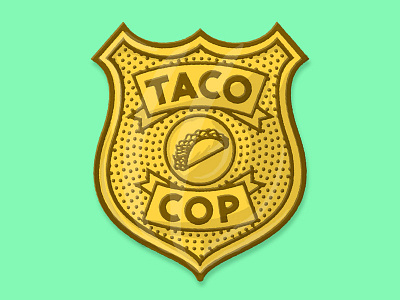 Taco Cop art badge cop food illustration josh lafayette lettering lol taco taco cop typography