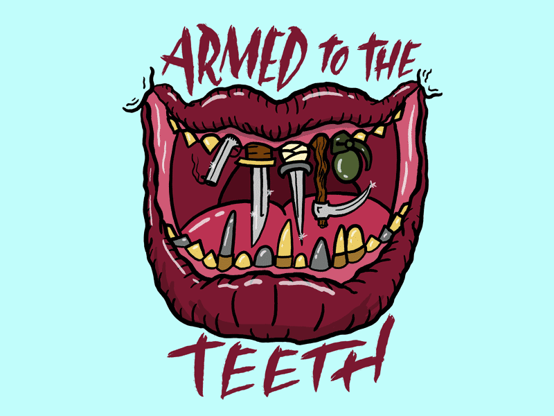 Armed to the Teeth art bullet chris piascik gun illustration josh lafayette knife lettering lips mouth typography