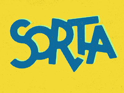 Sorta art illustration josh lafayette lettering lol neutral sort of sorta typography