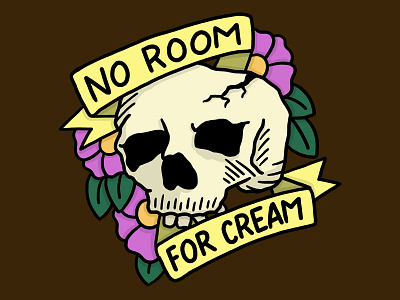 No Room For Cream art coffee flash illustration josh lafayette lettering lol skull tattoo typography