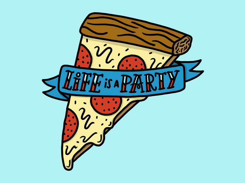 Life is a PIzza Party