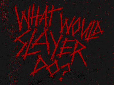 WWSD illustration josh lafayette lettering lol metal slayer stewart scott curran thrash metal typography what would slayer do wwjd