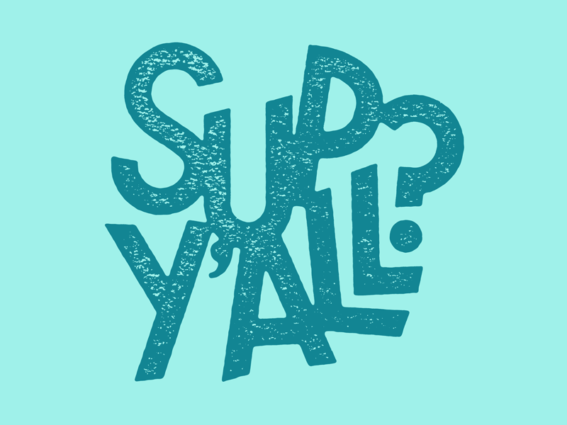 Sup Y'all? art illustration josh lafayette lettering lol sup typography yall