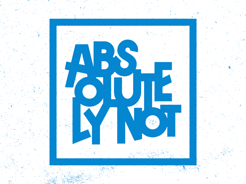 Absolutely Not absolutely art blue illustration josh lafayette lettering lol not typography