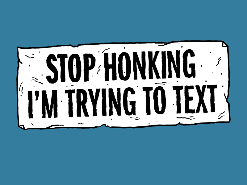 Stop Honking art bumper sticker illustration josh lafayette lettering lol texting typography