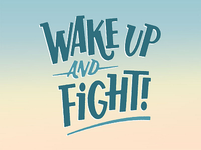 Wake Up and Fight, IV 2015 art illustration josh lafayette lettering new year new years rulins typography wake up and fight woody guthrie