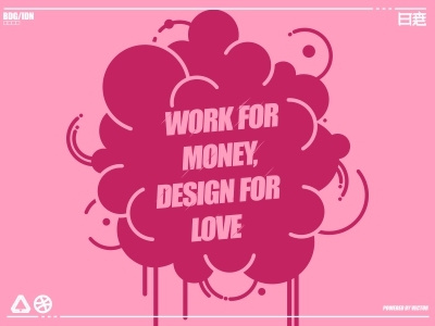 WORK FOR MONEY, DESIGN FOR LOVE cloud love quote rain typography