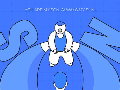 You Are My Son. Always My Sun father hope son sun