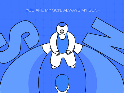 You Are My Son. Always My Sun