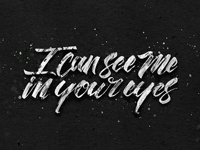 I Can See Me In Your Eyes art hand lettering illustration lyrics music paint the strokes