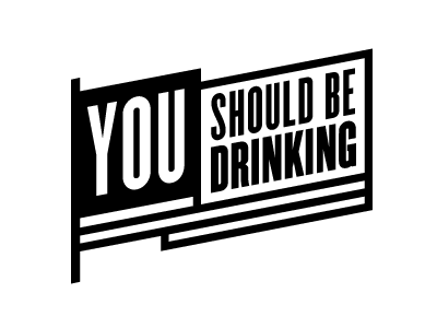 You Should Be Drinking Logo Idea