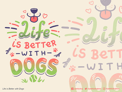 Life is Better with Dogs digital art dog dog lovers doggo dogs i love dogs illustration illustration art lettering lettering art lettering design life is better with dogs pupper puppy t shirt design t shirt illustration
