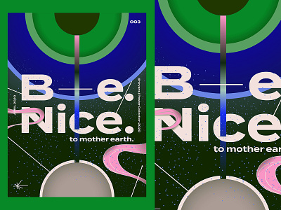 Be Nice | Poster Collection 2020 2020 april be nice blue daily daily poster dark earth earthday everyday gradient graphicdesign green hiryans illustrator moon mother poster posters space