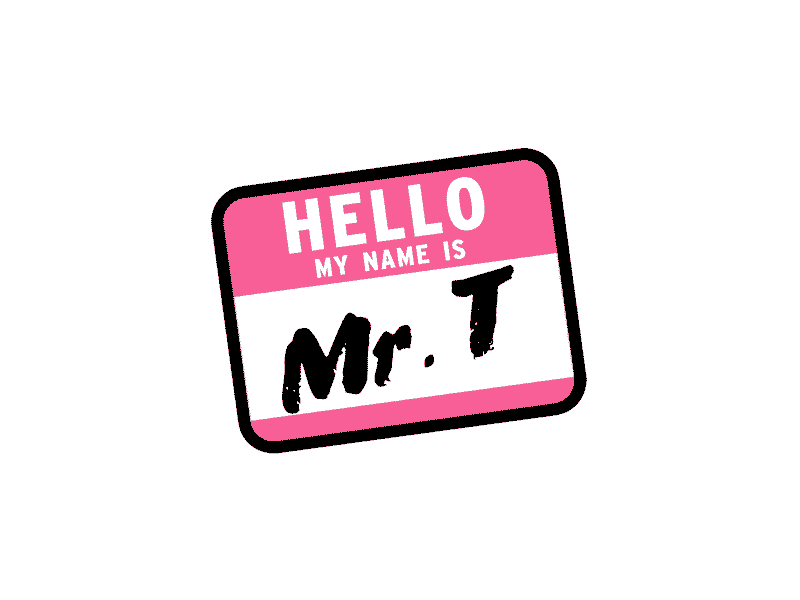 My name is Mr. T a team animated character design gif motion mrt nametag