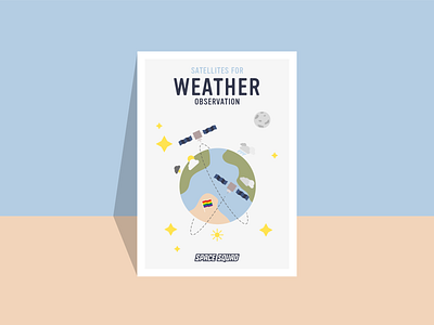 Poster of satellites for weather observation / SPACE SQUAD artwork design earth graphic design graphicdesign illustration inspiration observation planets satellites space space squad universe vector weather world space week