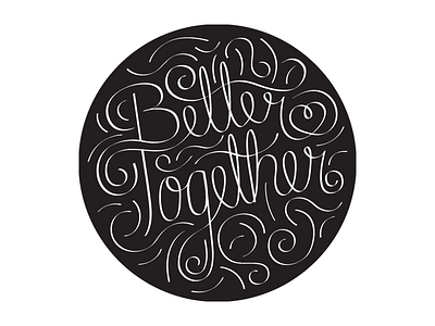 Better Together b better lettering script t typography