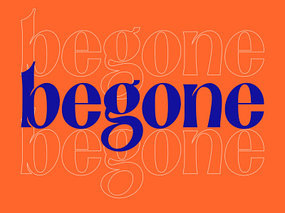 Begone! design experiment experimental font graphic design inktrap type type design typogaphy